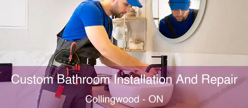  Custom Bathroom Installation And Repair Collingwood - ON