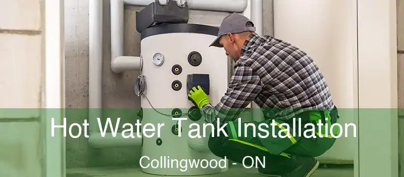  Hot Water Tank Installation Collingwood - ON