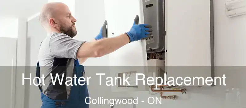 Hot Water Tank Replacement Collingwood - ON