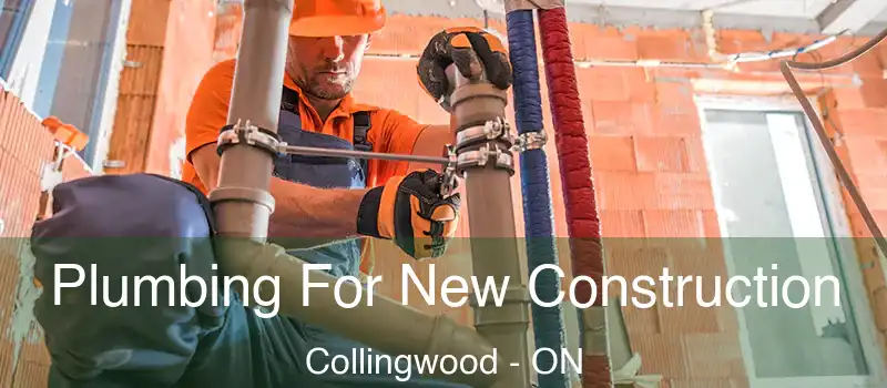  Plumbing For New Construction Collingwood - ON