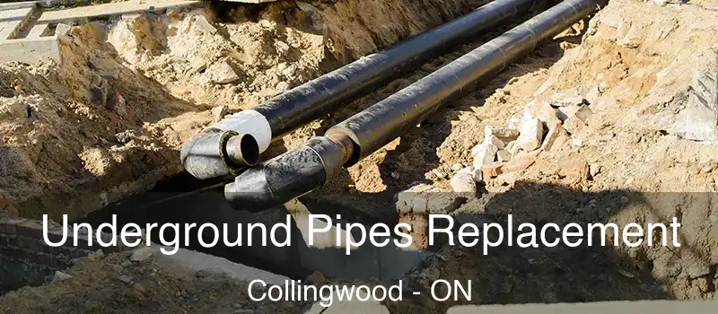  Underground Pipes Replacement Collingwood - ON