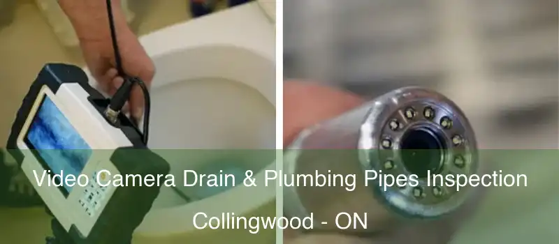  Video Camera Drain & Plumbing Pipes Inspection Collingwood - ON