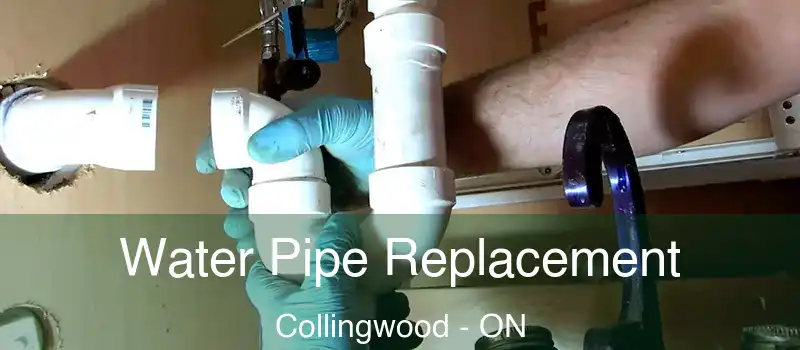  Water Pipe Replacement Collingwood - ON